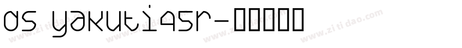 DS Yakuti45R字体转换